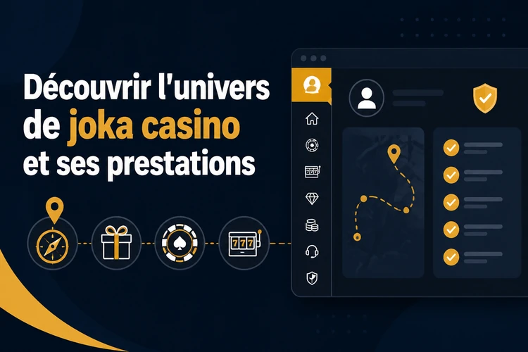 Découvrir l'univers de joka casino et ses prestations