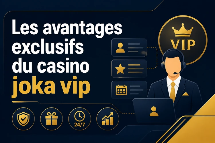 Les avantages exclusifs du casino joka vip